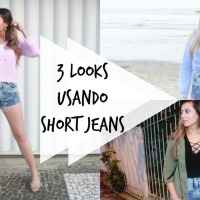 3 Looks Usando Short Jeans